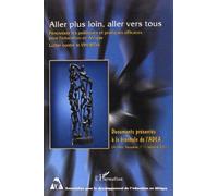 Aller plus loin, aller vers tous Pérenniser les politiques et pratiques efficaces pour l'éducation en Afrique - Lutter contre le VIH/SIDA - Adea - L'harmattan - broché - Essai