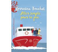 Aller simple pour la joie - Lorraine Fouchet - Heloise Ormesson - broché - Roman