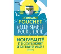 Aller simple pour la joie - Lorraine Fouchet - Pocket - Poche - Roman