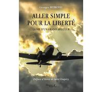 Aller simple pour la liberté La vie d'un grand aviateur - Georges Merkovic - Baudelaire - broché - Biographie
