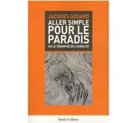 Aller simple pour le paradis Jacques Godard (Auteur)