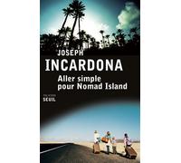 Aller simple pour Nomad Island - Joseph Incardona - Seuil - broché - Roman