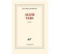 Jean-Marc Sourdillon – Aller vers – Poésie – Broché (Gallimard)