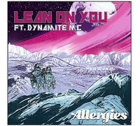 Allergies - 7-Lean on You
