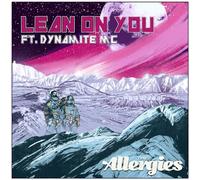 Allergies - 7-Lean On You