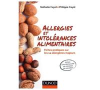 Allergies et intolérances alimentaires - Fiches pratiques sur les 14 allergènes majeurs - Nathalie Cayot - Dunod - broché - Guide