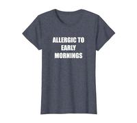Allergique aux Matins tôt T-Shirt, Femme, Bleu Chiné, M