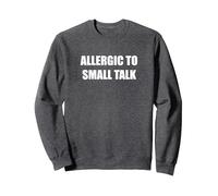 Allergique aux Petites Conversations Sweatshirt, Unisexe pour Adultes, Chiné Foncé, XL