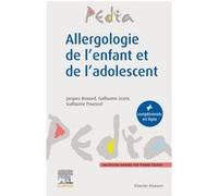 Allergologie de l'enfant et de l'adolescent Jacques Brouard (Auteur), Docteur Guillaume Lezmi (Auteur), Docteur Guillaume Pouessel (Auteur)