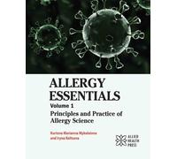 Allergy Essentials Volume 1: Principles and Practice of Allergy Science