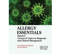 Allergy Essentials, Volume 2: Advanced Topics in Diagnosis and Clinical Management