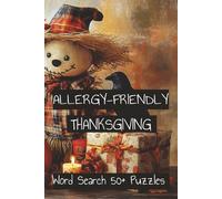 Allergy-Friendly Thanksgiving Word Search Puzzle Book: Allergy-Friendly Thanksgiving Word Search Puzzle Book 50+ puzzles for Holiday Foods, Traditions, and Festive Fun