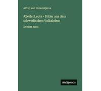 Allerlei Leute - Bilder aus dem schwedischen Volksleben: Zweiter Band