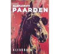 Allerleukste Paarden kleurboek | Paarden, pony's, manege | Horses, horselovers, ranch | Creatieve ontspanning en mindfulness