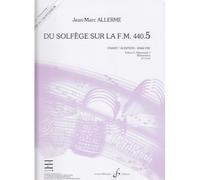 Méthodes et pédagogie BILLAUDOT ALLERME JEAN-MARC - DU SOLFEGE SUR LA FM 440.5 CHANT / AUDITION / ANALYSE (PROF.) Formation musicale - solfège