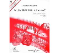 Allerme JEAN-marc - Du Solfege Sur La FM 440.7 Chant / Audition / Analyse + CD (eleve)
