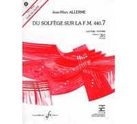 ALLERME JEAN-MARC - DU SOLFEGE SUR LA FM 440.7 LECTURE / RYTHME + CD (ELEVE)