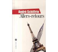 Allers retours André Schiffrin (Auteur), Franchita Gonzalez Batlle (Traduction)