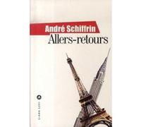 Allers retours André Schiffrin (Auteur), Franchita Gonzalez Batlle (Traduction)