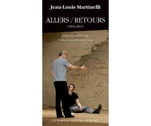 Allers/Retours - Jean-Louis Martinelli - Actes Sud-Papiers - broché - Etude
