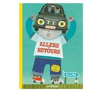Allers-Retours - Tom Schamp - P'tit Glenat - cartonné - Album jeunesse dès 3 ans