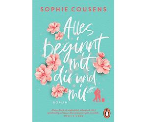 Alles beginnt mit dir und mir: Roman. »Romantischer geht es nicht!« (Josie Silver)