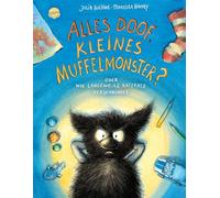 Alles doof, kleines Muffelmonster? Oder: Wie Langeweile ratzfatz verschwindet (4): Ein Bilderbuch über Langeweile und die positive Verarbeitung eines negativen Gefühls für Kinder von 3-6 Jahren