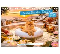 Alles für die Katze - Herrschaft Deluxe mit Charme und Wellness (Tischkalender 2027 DIN A5 quer), CALVENDO Monatskalender: Sanfte Pfoten genießen ein Jahr voller Wohlfühlmomente.