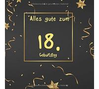 Alles Gute Zum 18. Geburtstag: Gaestebuch Mit 100 Seiten