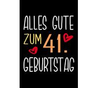 Alles Gute zum 41. Geburtstag: 41 Jahre geburtstag,Geschenk Für Frauen und Manner, ... Sie ein einzigartiges Geburtstagsgeschenk ? notizbuch geschenk... für Paar, Frau, Mann.