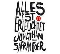 Alles ist erleuchtet Foer, Jonathan Safran (Auteur)
