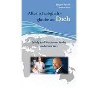 Alles ist möglich - glaube an Dich Erfolg und Wachstum in der modernen Welt - Jürgen Rinelli - via tolino media - ebook (ePub) - Livre