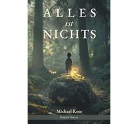 Alles ist nichts: Ein Reiseführer für die Reise zurück zu sich selbst