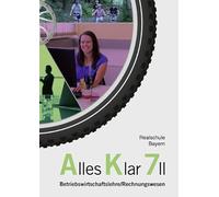 Alles klar, Realschule Bayern 7 II. Jahrgangsstufe, Schulbuch