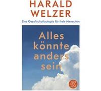 Alles könnte anders sein | Harald Welzer Harald WelzerHarald Welzer (Auteur)