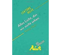 Alles Licht, Das Wir Nicht Sehen Von Anthony Doerr (Lektürehilfe)