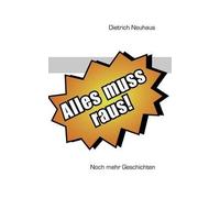 Alles Muss Raus Neue Geschichten Der Sturm Menschenversteher Moderne Märchen Satiren Frauen Treue Liebe Zeitzeichen Zeitreise Heimkehr Abschied Advent