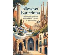 Alles over Barcelona: Gaudí, tapas en Catalaanse trots aan de Middellandse Zee