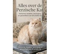 Alles over de Perzische Kat: Herkomst, karakter, verzorging en gezondheid van dit unieke ras