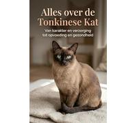 Alles over de Tonkinese Kat: Van karakter en verzorging tot opvoeding en gezondheid