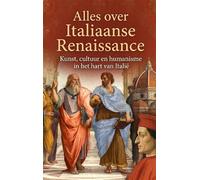 Alles over Italiaanse Renaissance: Kunst, cultuur en humanisme in het hart van Italië