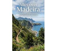 Alles over Madeira: De ultieme reisgids voor het eiland van de eeuwige lente