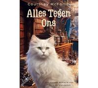 Alles Tegen Ons: Een Knusse Mysterie met Millie de Wonderkat #2