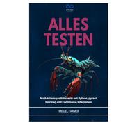ALLES TESTEN: Produktionsqualitätstests mit Python, pytest, Mocking und Continuous Integration