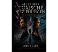 Alles über toxische Beziehungen: Ein Angriff auf die Seele