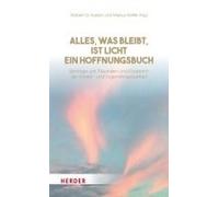 Alles, Was Bleibt, Ist Licht - Ein Hoffnungsbuch
