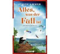 Alles, was der Fall ist: Kriminalroman