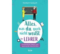 Alles, was du noch nicht weißt - für Lehrer: Erstaunliche Fakten und spannende Geschichten