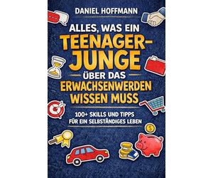 Alles was ein Teenage-Junge über das Erwachsenwerden wissen muss