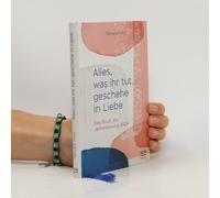 Alles, Was Ihr Tut, Geschehe In Liebe